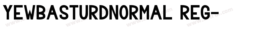 YewBasturdNormal Reg字体转换